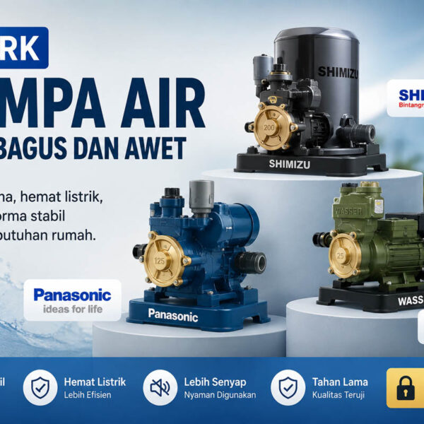 5 Merk Pompa Air yang Bagus dan Awet